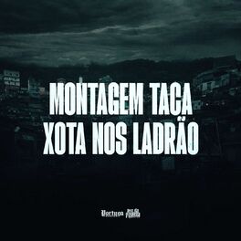 Album cover of Montagem Taca Xota Nos Ladrão