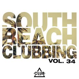 Album cover of South Beach Clubbing, Vol. 34