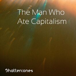 Album cover of The Man Who Ate Capitalism