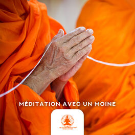 Album cover of Méditation avec un moine: Musique bouddhiste, Secrets de la méditation, Grande expérience
