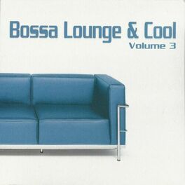 Album cover of Bossa Lounge & Cool, Vol. 3