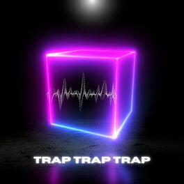 Album cover of Trap Trap Trap