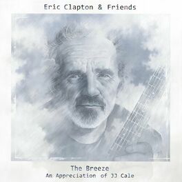 Album cover of Eric Clapton & Friends - The Breeze (An Appreciation of JJ Cale)