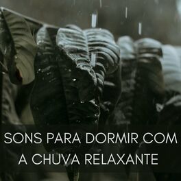 Album cover of Sons Para Dormir Com A Chuva Relaxante
