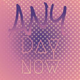 Album cover of Any Day Now