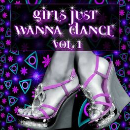Album cover of Girls Just Wanna Dance, Vol. 1