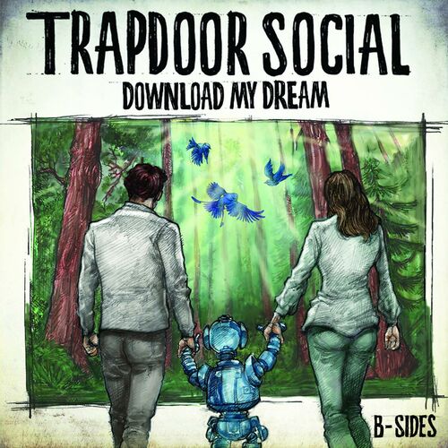 Trapdoor Social Download My Dream B Sides lyrics and songs Deezer