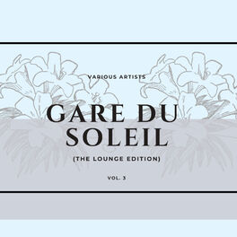 Album cover of Gare Du Soleil (The Lounge Edition), Vol. 3