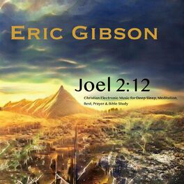 Album cover of Joel 2:12 (Christian Electronic Music for Deep Sleep, Meditation, Rest, Prayer & Bible Study)