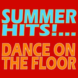 Album cover of Summer Hits... Dance On the Floor!