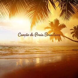 Album cover of Canção de Praia Brasileira: Música Ambiente Relaxante e Romântica (Sons do Verão)