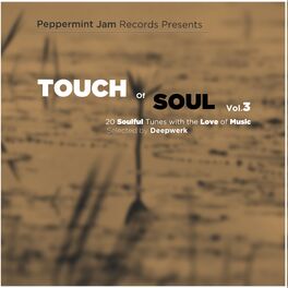 Album cover of Peppermint Jam Pres. - Touch of Soul, Vol. 3 - 20 Soulful Tunes with the Love of Music, Selected by Deepwerk