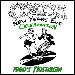 Album cover of New Years Eve Celebration: 1960's Nostalgia
