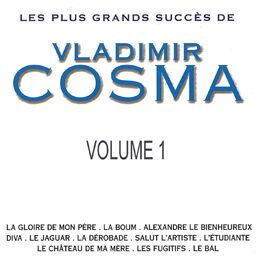 Album cover of Les plus grands succès de Vladimir Cosma, vol. 1