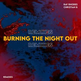 Album cover of Burning the Night Out (Remixes)
