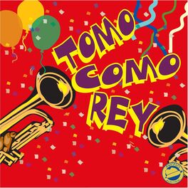Album cover of Tomo Como Rey