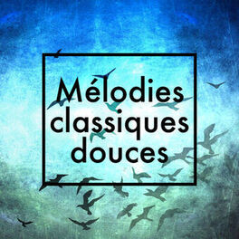Album cover of Mélodies classiques douces