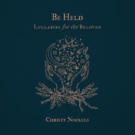Album cover of Be Held : Lullabies for the Beloved