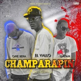 Album cover of Champarapin (feat. El Vallo, One Repa & Dayan)