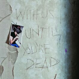 Album cover of With Us Until You're Dead