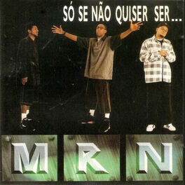 Album cover of MRN: Só Se Não Quiser Ser...