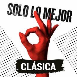 Album cover of Solo Lo Mejor: Clásica