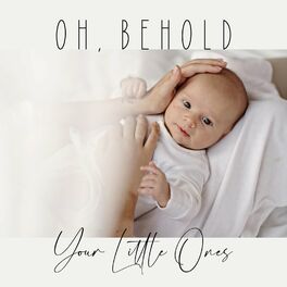 Album cover of Oh, Behold Your Little Ones