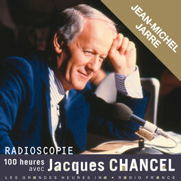 Album cover of Radioscopie. 100 heures avec Jacques Chancel: Jean-Michel Jarre
