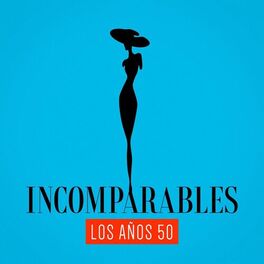 Album cover of Incomparables: Los Años 50
