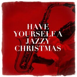 Album cover of Have Yourself a Jazzy Christmas
