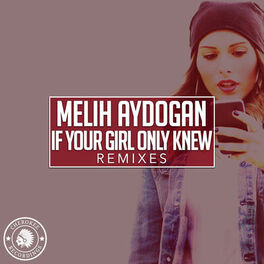 Album cover of If Your Girl Only Knew (Remixes)