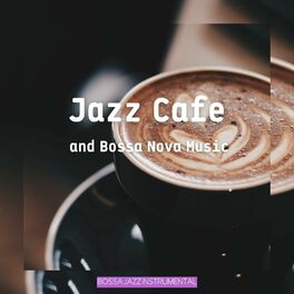 Album cover of Jazz Cafe and Bossa Nova Music