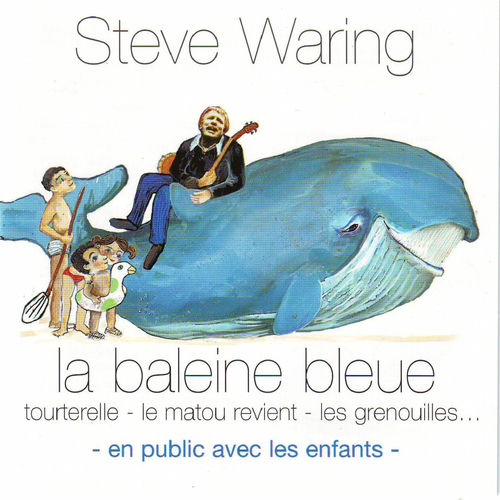 Steve Waring La baleine bleue (en public avec les enfants) chansons