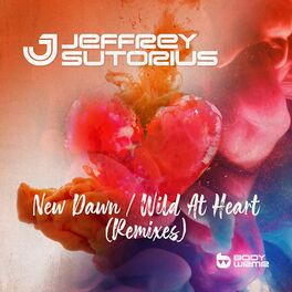 Album cover of New Dawn / Wild At Heart (Remixes)
