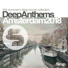 Album cover of Sirup Deep Anthems Amsterdam 2018