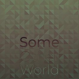 Album cover of Some Other World