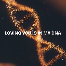 Album cover of Loving You Is in My DNA