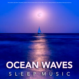 Album picture of Ocean Waves Sleep Music: Binaural Beats, Alpha Waves, Delta Waves, Isochronic Tones and Ambient Music and Ocean Wave Sounds For Sl