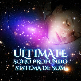 Album cover of Ultimate Sono Profundo Sistema de Som: Não Mais Problemas para Dormir Música, Cura Insônia, Ajudar a Adormecer