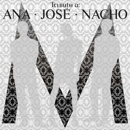 Album cover of Tributo A Ana, Jose Y Nacho