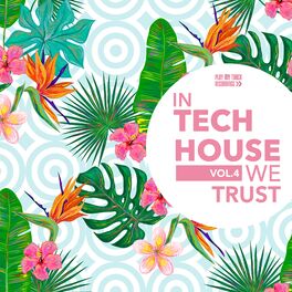 Album cover of In Tech House We Trust, Vol. 4