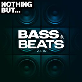 Album cover of Nothing But... Bass & Beats, Vol. 16