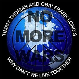 Album cover of Why Can't We Live Together (No More Wars)