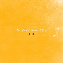 Album cover of Ta Tudo Bem (?) 11:11