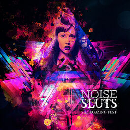 Album cover of Shoegazing Festival - Noise & Sluts