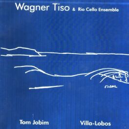 Album cover of Tom Jobim & Heitor Villa-Lobos: Wagner Tiso & Rio Cello Ensemble
