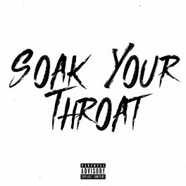 Album cover of Soak Your Throat (feat. Block 6, Lucii, Turk, Young A6 & TBunny)