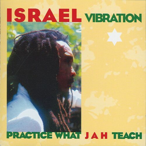Israel Vibration Practice What Ja chansons et paroles Deezer