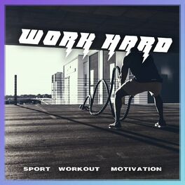 Album cover of WORK HARD : Sport, Workout & Motivation