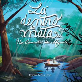 Album cover of Lá Dentro da Mata - No Caminho das Águas